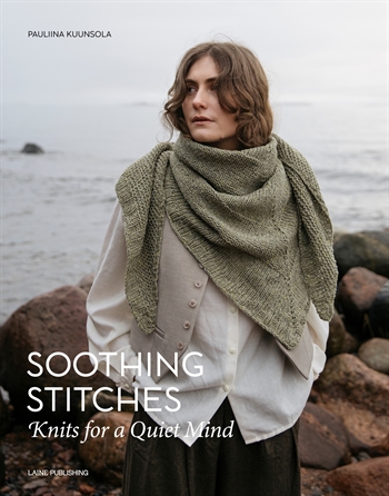 SOOTHING STITCHES: KNITS FOR A QUIET MIND af Pauliina Kuunsola